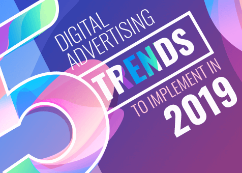 5 Digital Advertising trends to implement in 2019