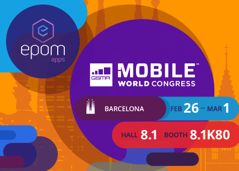 Meet the Epom Team at Mobile World Congress, Booth 8.1K80