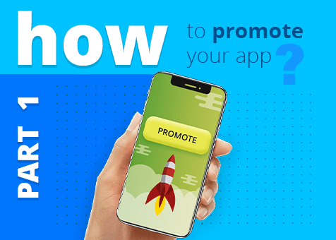 How to promote your mobile app: The Complete Guide, Part I