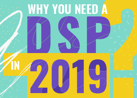 Why programmatic DSP should be in your 2019 marketing strategy?